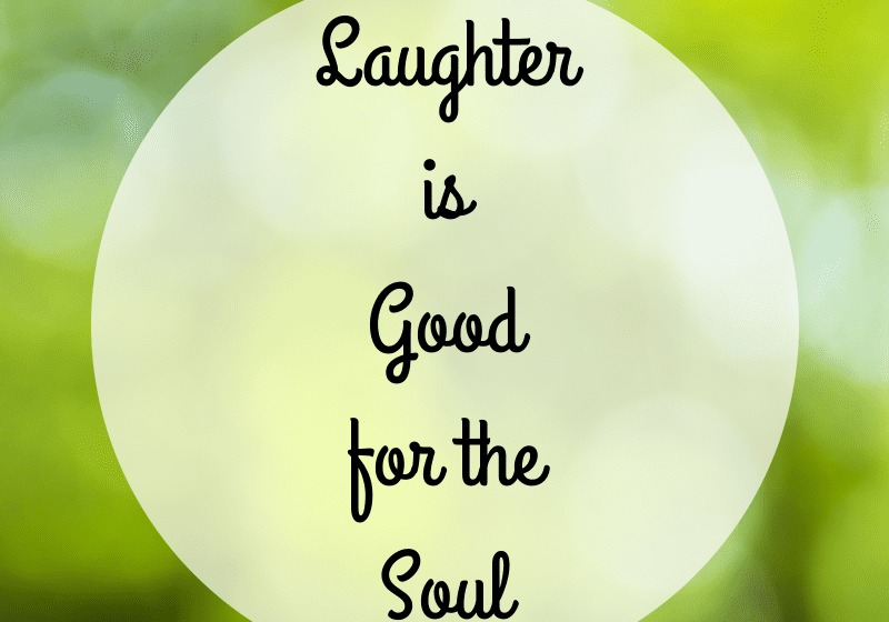 Quote: Laughter is good for the soul.